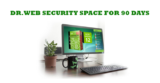 Dr.Web Security Space for 90 days Free