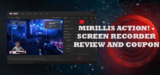 Mirillis Action! – screen and game recorder Review & Coupon