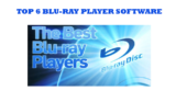 Top 6 Blu-ray Player Software for Your Computers
