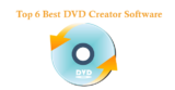 6 Best DVD Creator Software You Should Try