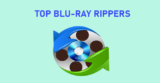 Top Blu-Ray Ripper Software