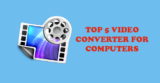 Top 5 Video Converter Software for Your Computers